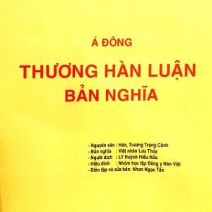 Á Đông Thương Hàn Luận Bản Nghĩa - Việt Nhân Lưu Thủy