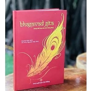 Bhagavad Gita (Những Đối Thoại Siêu Hình Thiêng Liêng) - Sophia Ngô