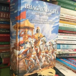 Bhagavad Gita Nguyên Nghĩa (Chí Tôn Ca) – A.C. Bhaktivedanta Swami Prabhupada