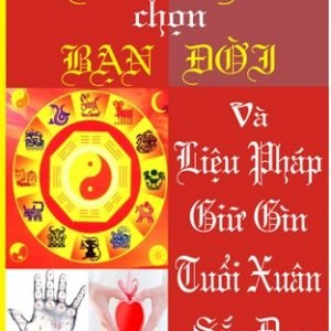 Bí Quyết Chọn Bạn Đời Và Liệu Pháp Giữ Gìn Tuổi Xuân Sắc Đẹp
