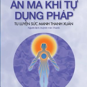 Bí Thuật Đạo Giáo Án Ma Khí Tự Dụng Pháp - Mantak Chia