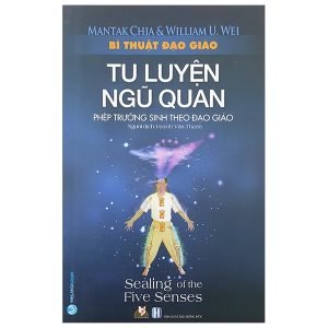Bí Thuật Đạo Giáo Tu Luyện Ngũ Quan - Mantak Chia