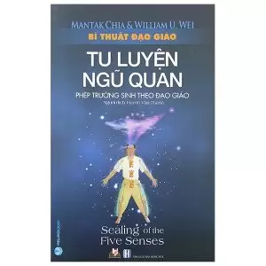 Bí Thuật Đạo Giáo Tu Luyện Ngũ Quan - Mantak Chia
