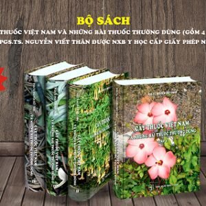 Cây Thuốc Việt Nam Và Những Bài Thuốc Thường Dùng - Nguyễn Viết Thân (4 Tập)
