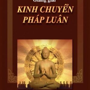 Giảng Giải Kinh Chuyển Pháp Luân - Thiền Sư MAHASI SAYADAW
