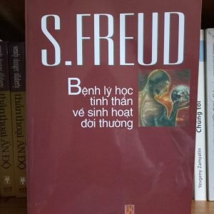 Bệnh Lý Học Tinh Thần Về Sinh Hoạt Đời Thường (Phân Tâm Học) - Sigmund Freud
