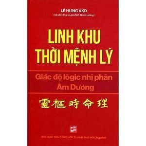 Linh Khu Thời Mệnh Lý - Giác Độ Lôgic Nhị Phân Âm Dương - Lê Hưng VKD (Con Trai Cụ Thiên Lương)