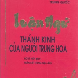 Luận Ngữ Thánh Kinh Của Người Trung Hoa - Hồ Sỹ Hiệp