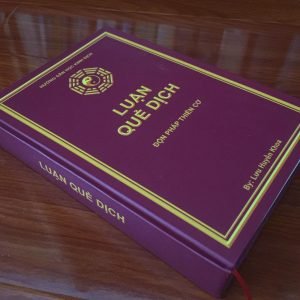 Luận Quẻ Dịch (Độn Pháp Thiên Cơ) – Lưu Huyền Khoa