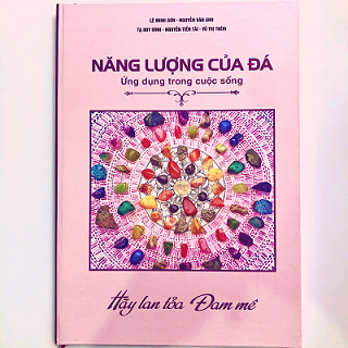 Năng Lượng Của Đá Ứng Dụng Trong Cuộc Sống - Lê Minh Sơn