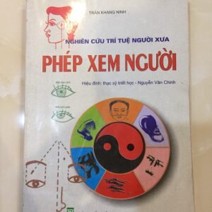 Nghiên Cứu Trí Tuệ Người Xưa Phép Xem Người - Trần Khang Ninh