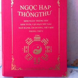 Ngọc Hạp Thông Thư (Sách Xem Ngày Tốt Xấu Trọn Đời) - Phạm Đức Dũng