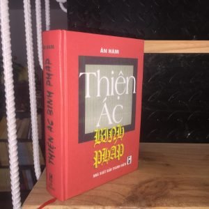 Thiện Ác Binh Pháp (Bí Quyết Xử Thế Và Mưu Sự Không Bao Giờ Thất Bại) - Ân Hàm