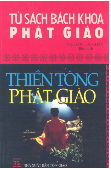 Tủ Sách Bách Khoa Phật Giáo Thiền Tông Phật Giáo - Nguyễn Tuệ Chân
