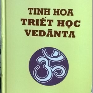 Tinh Hoa Triết Học VEDANTA (Kinh Phệ Đà) - Swami Vivekananda