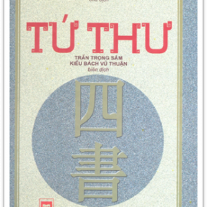 Tứ Thư (Dịch Từ Nguyên Bản Tiếng Trung Quốc) - DƯƠNG HỒNG