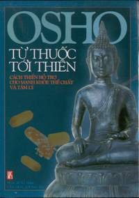 Từ thuốc tới thiền (Cách thiền hỗ trợ cho mạnh khoẻ thể chất và tâm lí) - Osho