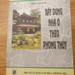 Xây Dựng Nhà Ở Theo Phong Thủy - Trần Văn Tam