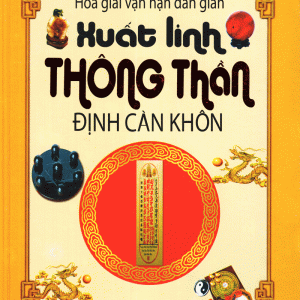 Xuất Linh Thông Thần Định Càn Khôn Hóa Giải Vận Hạn Dân Gian - Từ Liêm