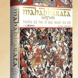 Mahabharata Thiên Sử Thi Vĩ Đại Nhất Của Ấn Độ - Lê Thị Oanh