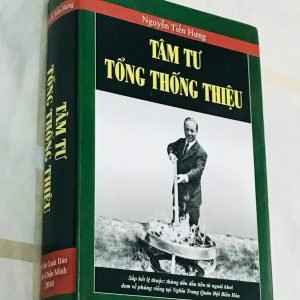 Tâm Tư Tổng Thống Thiệu – Nguyễn Tiến Hưng