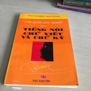 Tìm Hiểu Con Người Qua Tiếng Nói Chữ Viết Và Chữ Ký - Đoàn Văn Thông