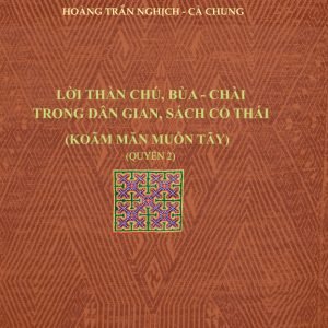 Lời Thần Chú Bùa Chài Trong Dân Gian Sách Cổ Thái Quyển 2 - Hoàng Trần Nghịch