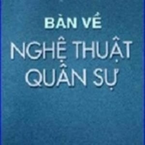 Bàn Về Nghệ Thuật Quân Sự - Hoàng Minh Thảo