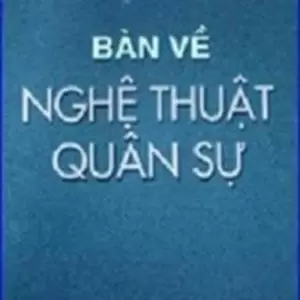 Bàn Về Nghệ Thuật Quân Sự - Hoàng Minh Thảo