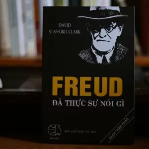 Freud Đã Thực Sự Nói Gì (tổng kết toàn bộ học thuyết của Sigmund Freud)
