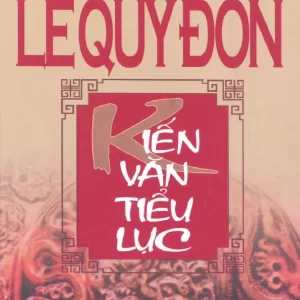 Kiến Văn Tiểu Lục (Viện Sử Học) - Lê Quý Đôn
