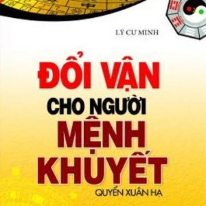 Đổi Vận Cho Người Mệnh Khuyết Kim Thủy Quyển Xuân Hạ -  Lý Cư Minh
