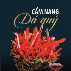 Cẩm nang đá quý -  GS-TSKH PHAN TRƯỜNG THỊ VÀ CN PHAN TRƯỜNG ĐỊNH