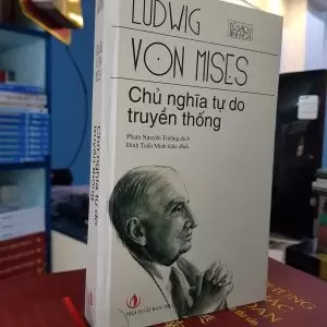 Chủ Nghĩa Tự Do Truyền Thống - Ludwig Von Mises
