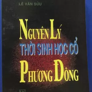 Nguyên Lý Thời Sinh Học Cổ Phương Đông - Lê Văn Sửu