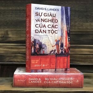 Sự Giàu Và Nghèo Của Các Dân Tộc - David S. Lande
