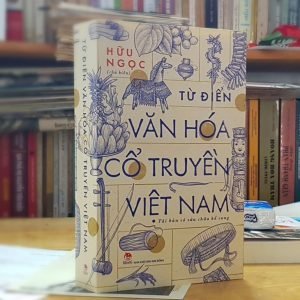 Từ Điển Văn Hoá Cổ Truyền Việt Nam - Hữu Ngọc