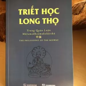 Trung Quán Luận Triết Học Long Thọ – GS. Vũ Thế Ngọc