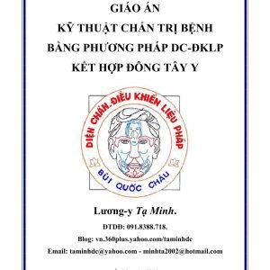 Giáo án Kỹ thuật chẩn trị bệnh bằng Diện Chẩn Điều khiển Liệu pháp kết hợp Đông Tây y - Lương y Tạ Minh