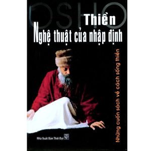 Thiền-Nghệ Thuật Của Nhập Định - Nansen Osho