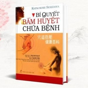 Bí Quyết Bấm Huyệt Chữa Bệnh - Katsusuke Serizawa