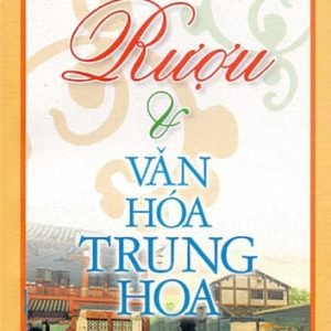 Rượu và văn hóa Trung Hoa - Đông A Sáng