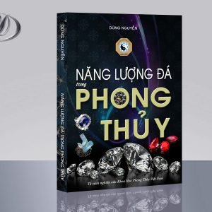 Năng Lượng Của Đá Trong Phong Thủy - Dũng Nguyễn