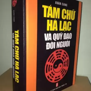 Tám Chữ Hà Lạc Và Quỹ Đạo Đời Người - Xuân Cang