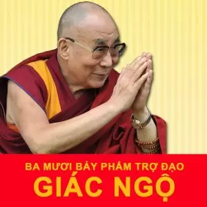 Ba Mươi Bảy Phẩm Trợ Đạo Giác Ngộ  Luận Giải - Đức Đạt Lai Lạt Ma