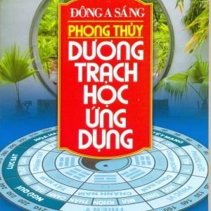 Phong Thủy Dương Trạch Học Ứng Dụng - Đông A Sáng