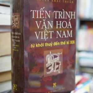 Tiến Trình Văn Hoá Việt Nam Từ Khởi Thuỷ Đến Thế Kỷ XIX - Nguyễn Khắc Thuần