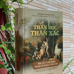 Thần Học Thân Xác Tình Yêu Phàm Nhân Trong Kế Hoạch Thần Linh - Gioan Phaolô II