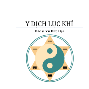 Y Dịch Lục Khí -  Lương Y Phan Văn Sỹ, Bác Sĩ Vũ Đức Đại