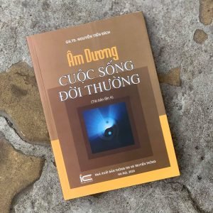 Âm Dương Cuộc Sống Đời Thường - Nguyễn Tiến Đích